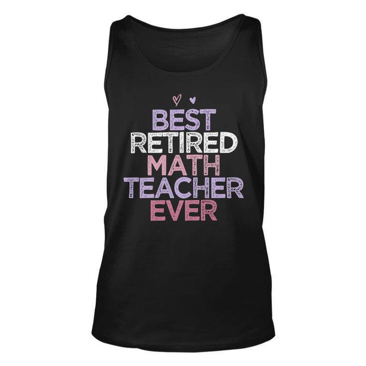 Womens Funny Sarcastic Saying Best Retired Math Teacher Ever Unisex Tank Top