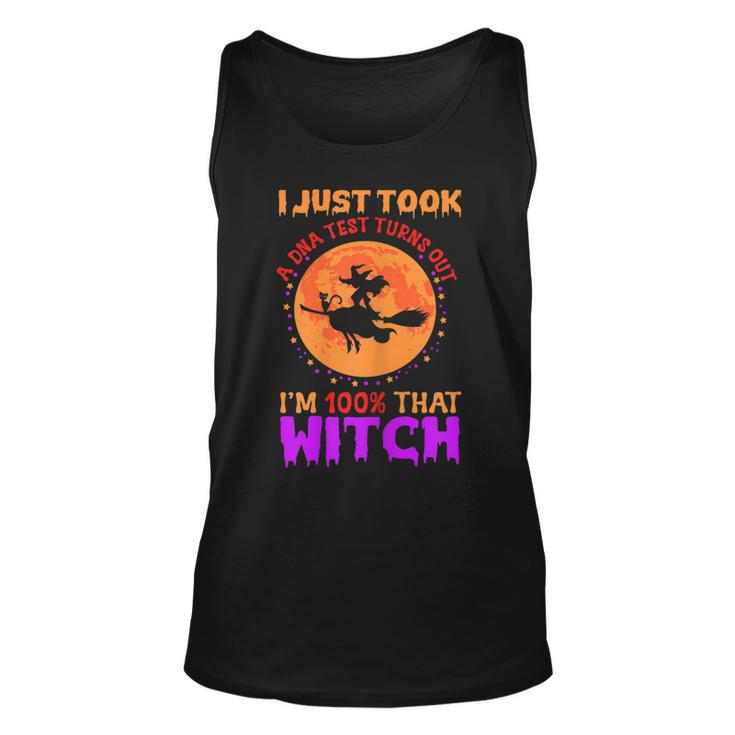 Womens I Just Took A Dna Test Turns Out Im 100 Percent That Witch  Unisex Tank Top