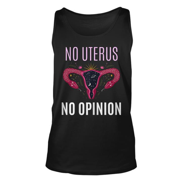 Womens No Uterus No Opinion Pro Choice Feminism Equality  Unisex Tank Top