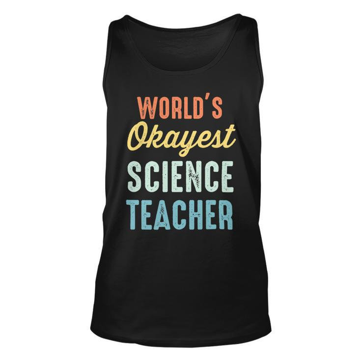 Worlds Okayest Science Teacher Physics Funny Unisex Tank Top