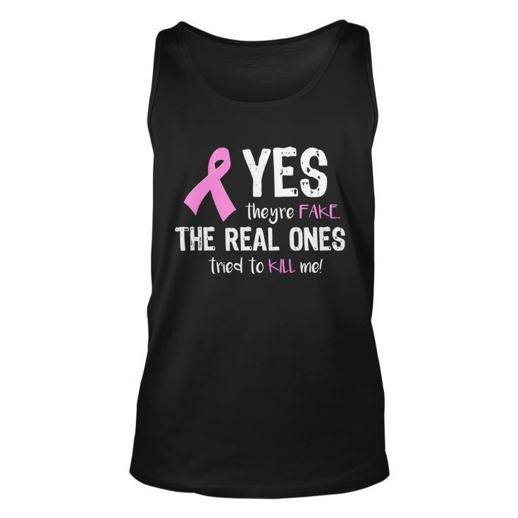 Yes Theyre Fake Funny Breast Cancer Tshirt Unisex Tank Top