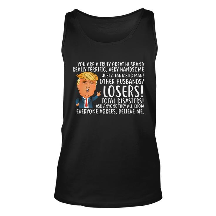You Are A Truly Great Husband Donald Trump Tshirt Unisex Tank Top