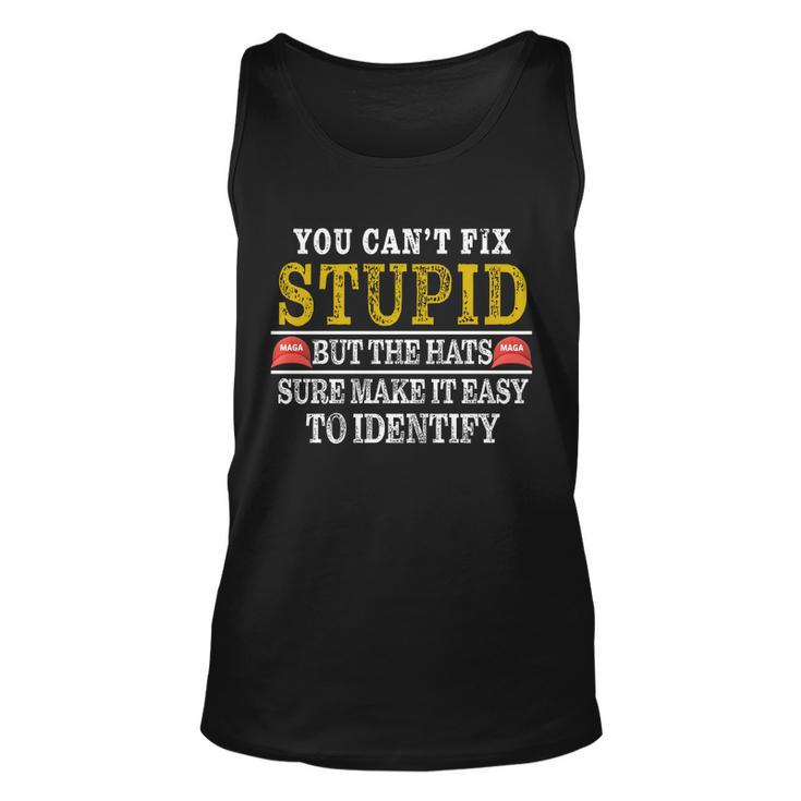 You Cant Fix Stupid But The Hats Sure Make It Easy To Identify Funny Tshirt Unisex Tank Top