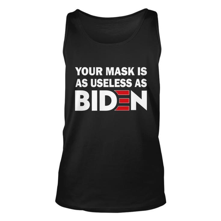 Your Mask Is As Useless As Biden Tshirt Unisex Tank Top