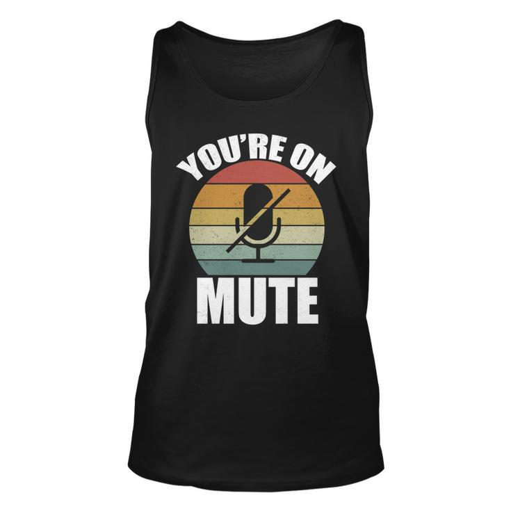 Youre On Mute Retro Funny Tshirt Unisex Tank Top