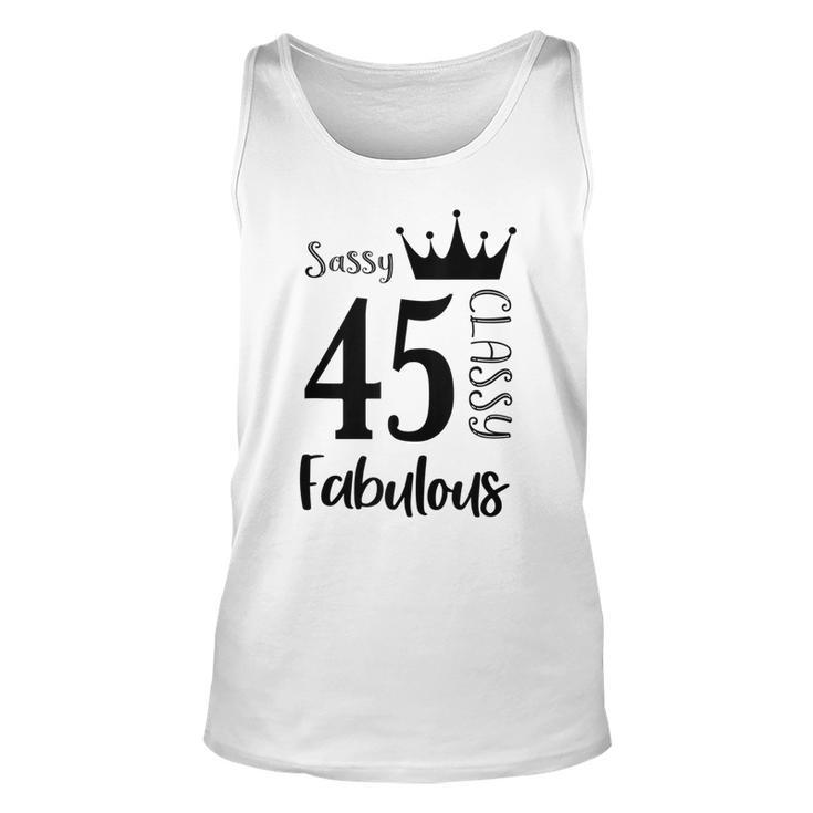 45 Year Old Sassy Classy Fabulous Funny Women 45Th Birthday  Unisex Tank Top