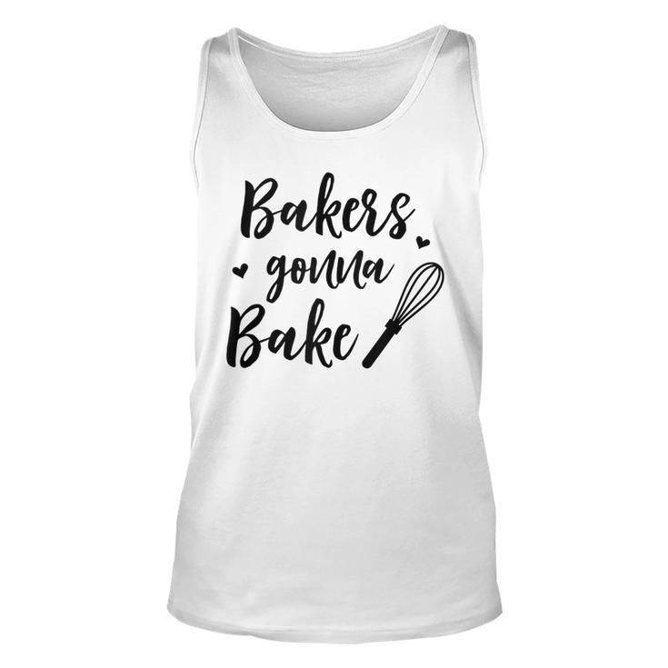 Bakers Gonna Bake Funny Gift For Baker Chef Cook  Unisex Tank Top