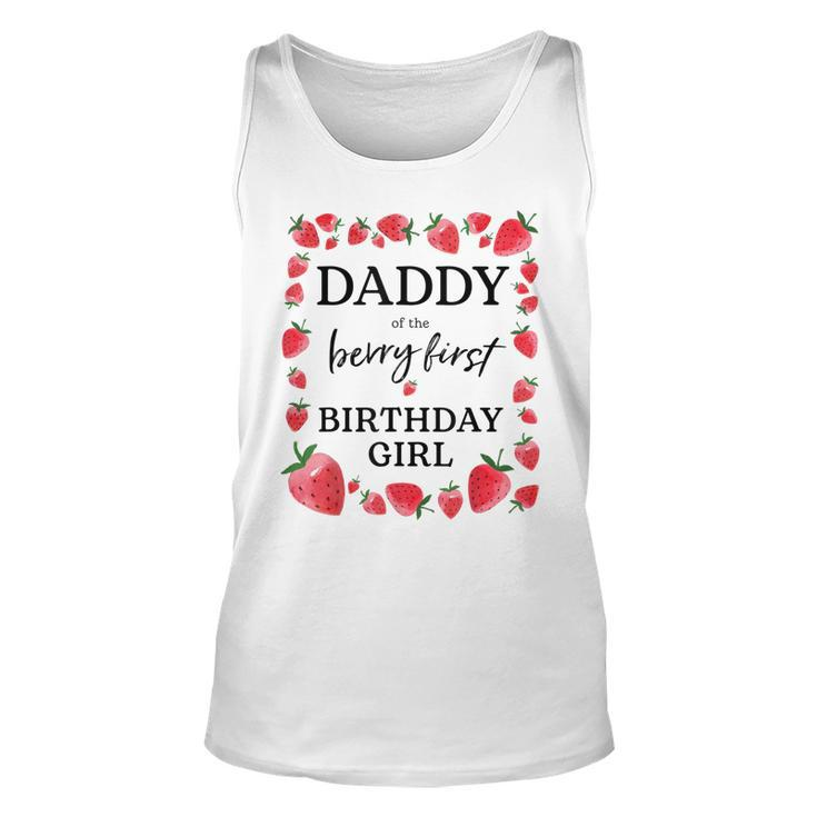 Daddy Of The Berry First Birthday Girl Sweet One Strawberry  Unisex Tank Top