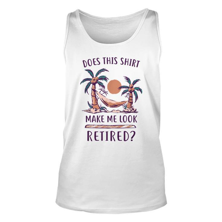 Does This  Make Me Look Retired Funny Retirement  Men Women Tank Top Graphic Print Unisex