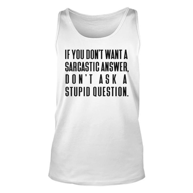 Dont Ask A Stupid Question V2 Unisex Tank Top