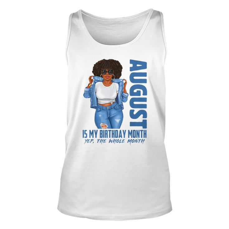 Funny August Is My Birthday Yes The Whole Month Black Girls  V2 Unisex Tank Top