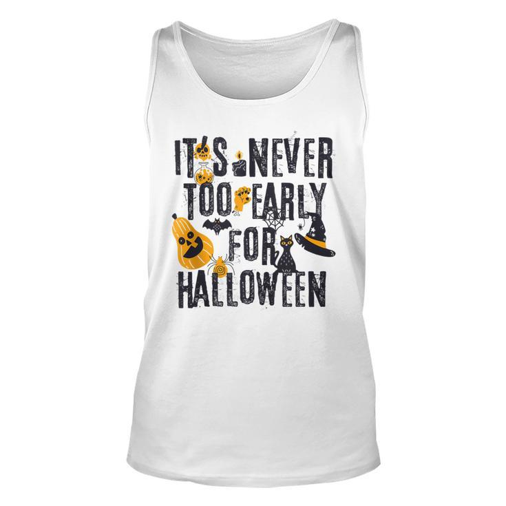 Funny Halloween Distressed Never Too Early For Halloween  Unisex Tank Top