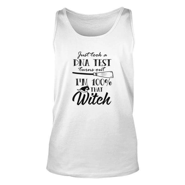 Halloween Gift I Just Took A Dna Test Turns Out Im 100% That Witch  Unisex Tank Top