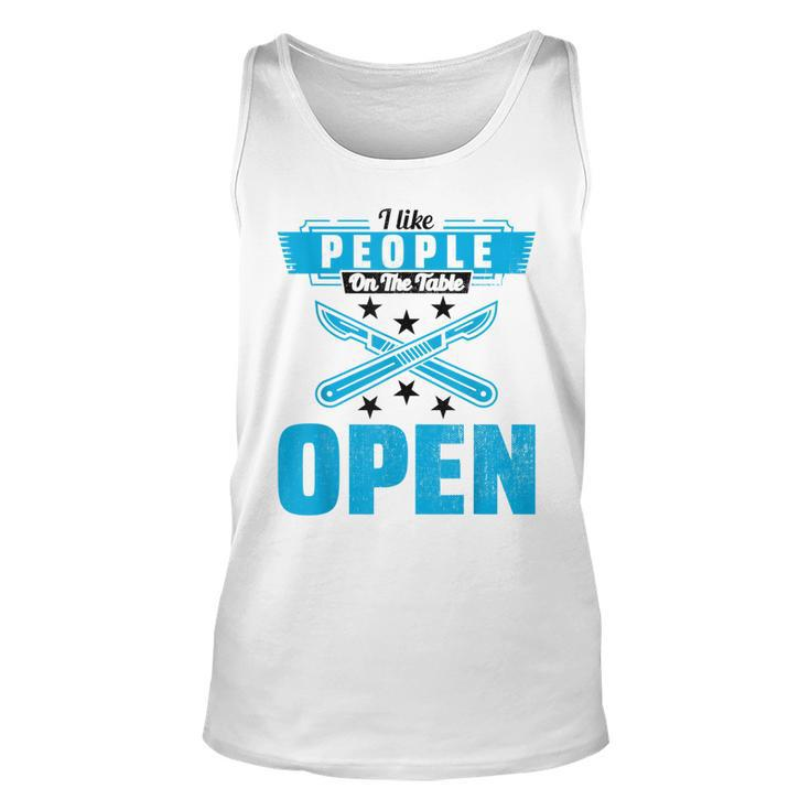 I Like People On The Table Open Surgeon Doctor Hospital  Unisex Tank Top