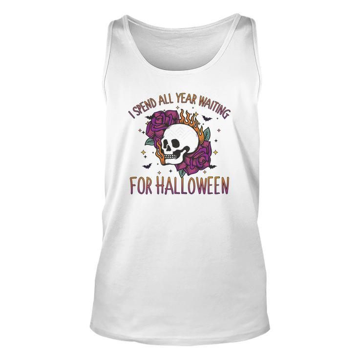 I Spend All Year Waiting For Halloween Gift Party Unisex Tank Top