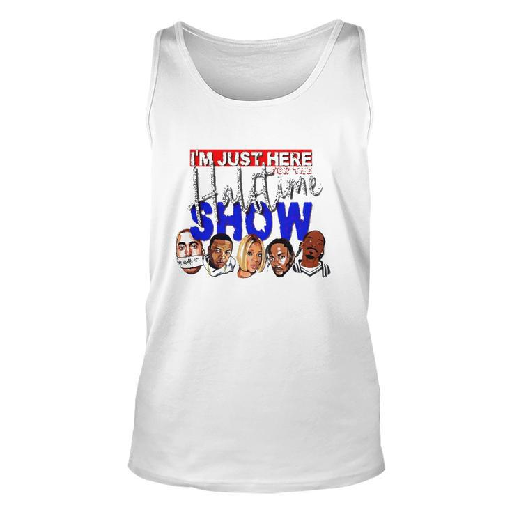I&8217M Just Here For The Halftime Show Unisex Tank Top