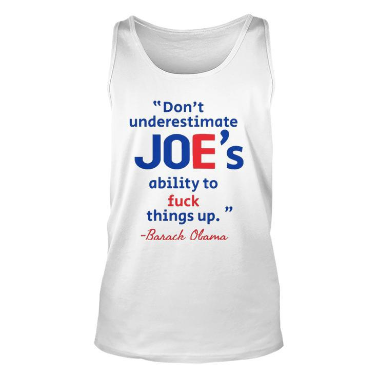 Joes Ability To Fuck Things Up - Barack Obama Unisex Tank Top