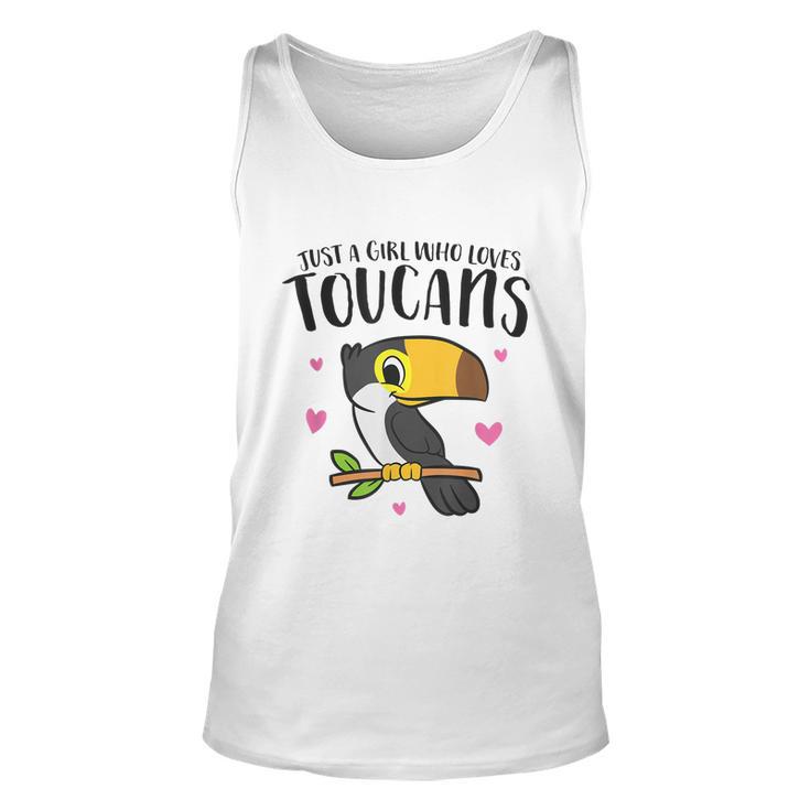 Just A Girl Who Loves Toucans Cute Birds Love Toucan Unisex Tank Top