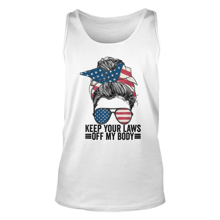 Keep Your Laws Off My Body My Choice Pro Choice Messy Bun  Unisex Tank Top