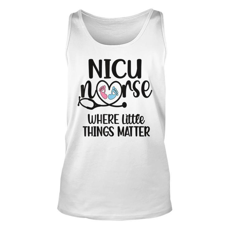 Little Things Nicu Nurse Neonatal Intensive Care Unit  Unisex Tank Top