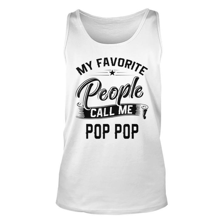 Mens Fathers Day Gift  My Favorite People Call Me Pop Pop  Men Women Tank Top Graphic Print Unisex