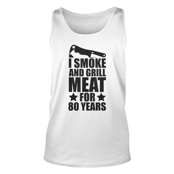 Mens Grilling Enthusiastic - 80Th Birthday - Smoke & Grill Meat  Unisex Tank Top