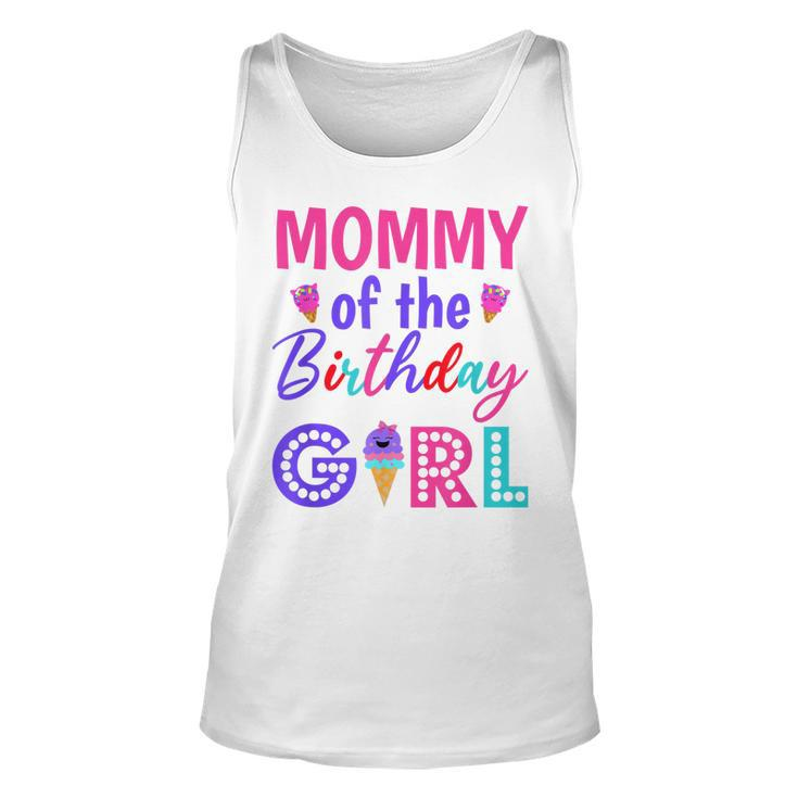 Mommy Of The Birthday Girl Mom Ice Cream First Birthday  Unisex Tank Top