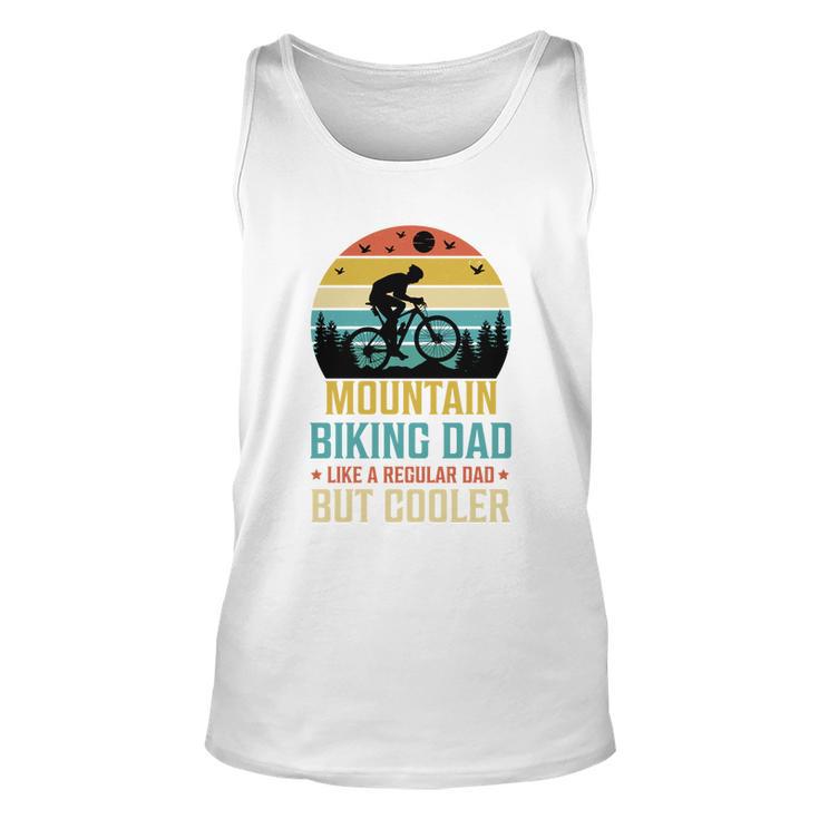 Mountain Biking Dad Like A Regular Dad But Cooler Unisex Tank Top