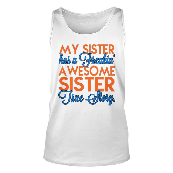 My Sister Has A Freakin Awesome Sister V2 Unisex Tank Top