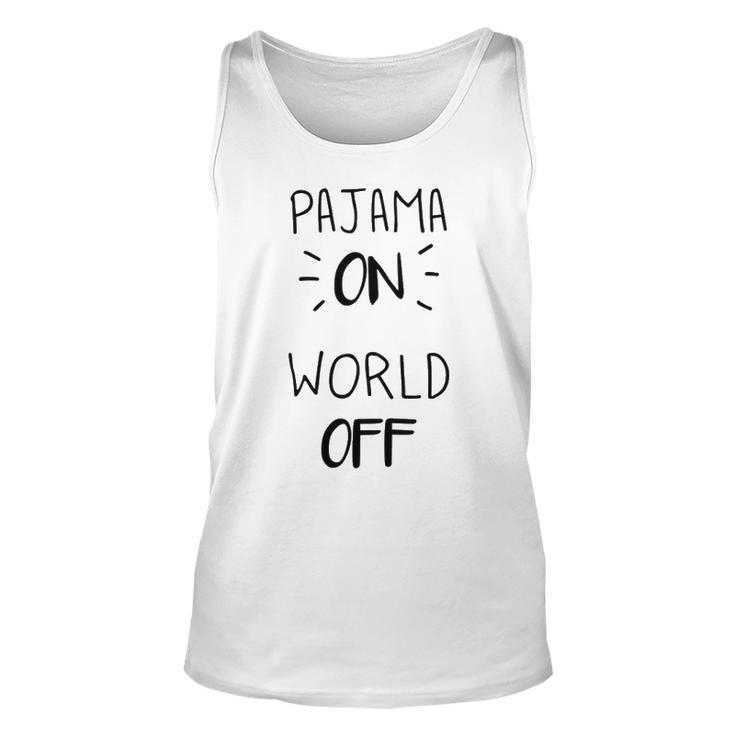 Pajama On World Off Unisex Tank Top