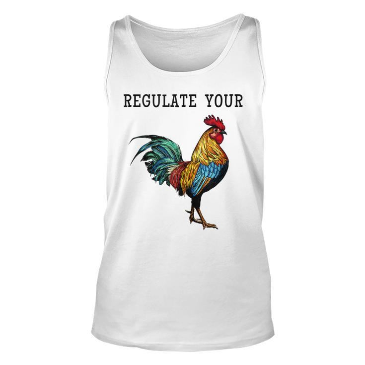 Pro Choice Feminist Womens Right Funny Saying Regulate Your  Unisex Tank Top