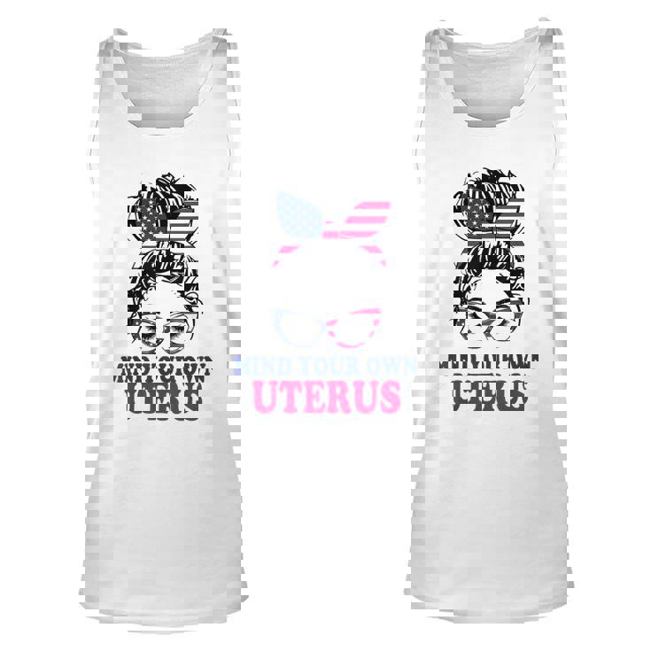 Pro Choice Mind Your Own Uterus Feminist Womens Rights   Unisex Tank Top