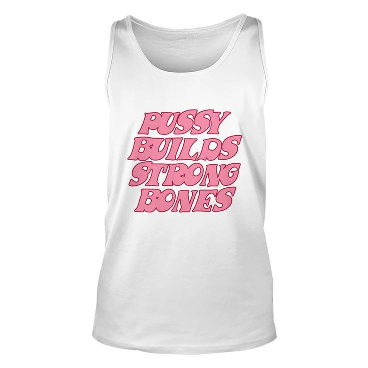 Pussy Builds Strong Bones Shirt Pbsb Colored V2 Unisex Tank Top
