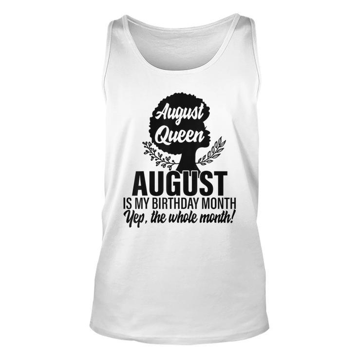 Queen August Is My Birthday Yes The Whole Month Birthday  Unisex Tank Top