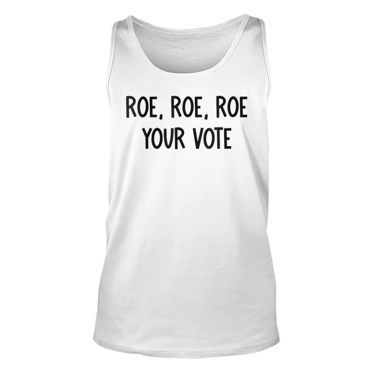 Roe Your Vote Pro Choice  V2 Unisex Tank Top