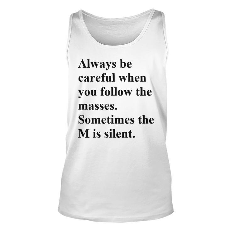 Sometimes The M Is Silent Unisex Tank Top