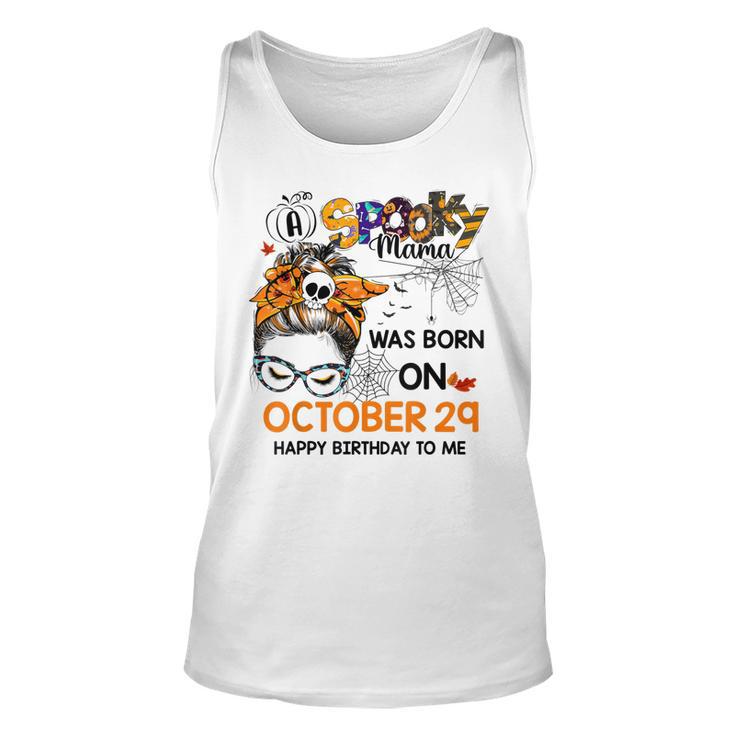 Spooky Mama Born On October 29Th Birthday Bun Hair Halloween  Unisex Tank Top