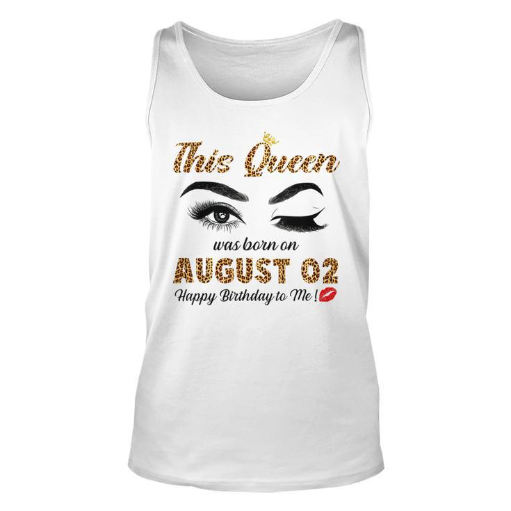 This Queen Was Born In August 02 Happy Birthday To Me  Unisex Tank Top