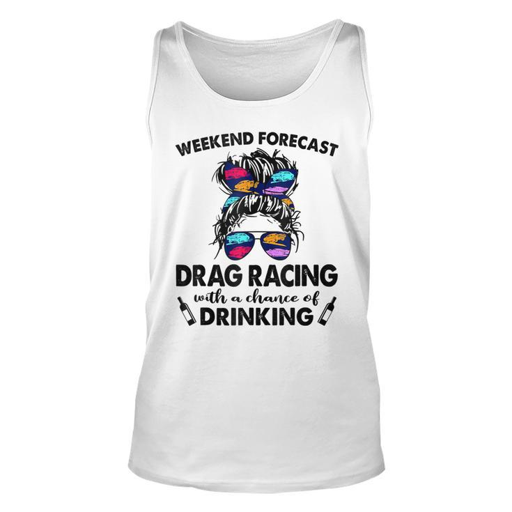 Weekend Forecast Drag Racing With A Chance Of Drinking  Men Women Tank Top Graphic Print Unisex