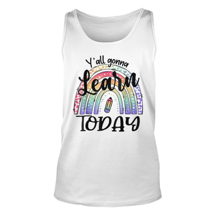 Yall Gonna Learn Today Funny Back To School Tie Dye Rainbow  Unisex Tank Top