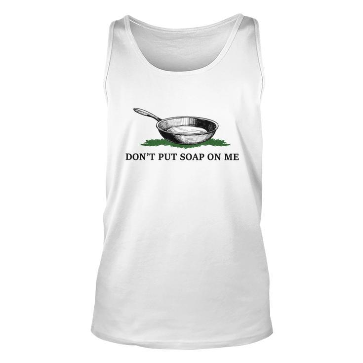 Funny Don’T Put Soap On Me Apparel Unisex Tank Top