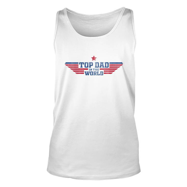 Top Dad Fathers Day Top Dad In The World Unisex Tank Top