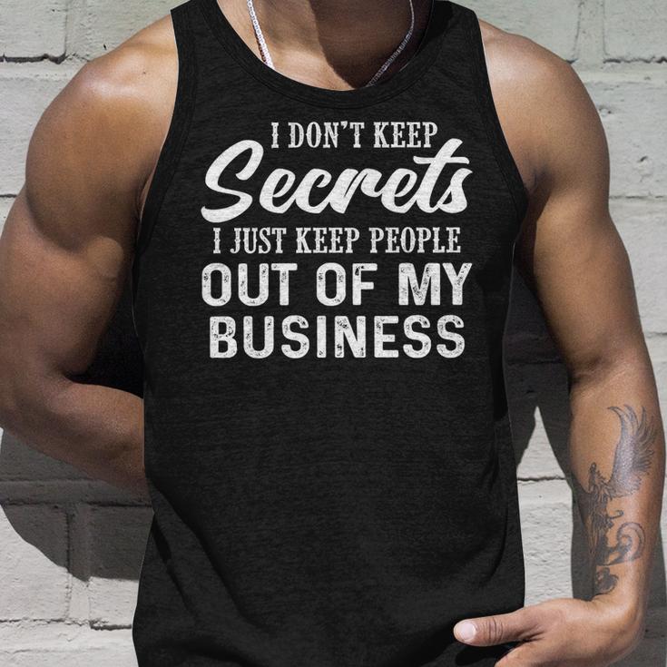 I Dont Keep Secrets I Just Keep People Out Of My Business Unisex Tank Top