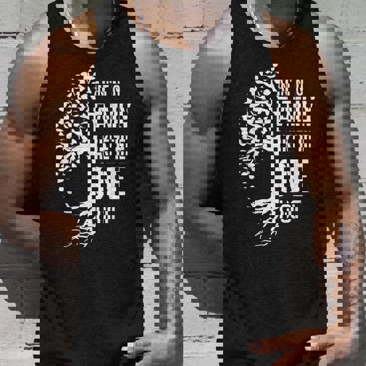 Aint No Family Like The One I Got For Family Men Women Tank Top Graphic Print Unisex Gifts for Him