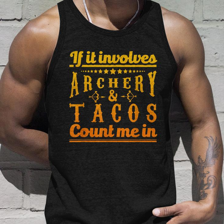 Archery Design If It Involves Archery & Tacos Count Me In Unisex Tank Top Gifts for Him
