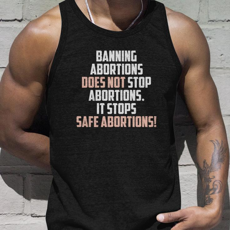 Banning Abortions Does Not Stop Safe Abortions Pro Choice Unisex Tank Top Gifts for Him