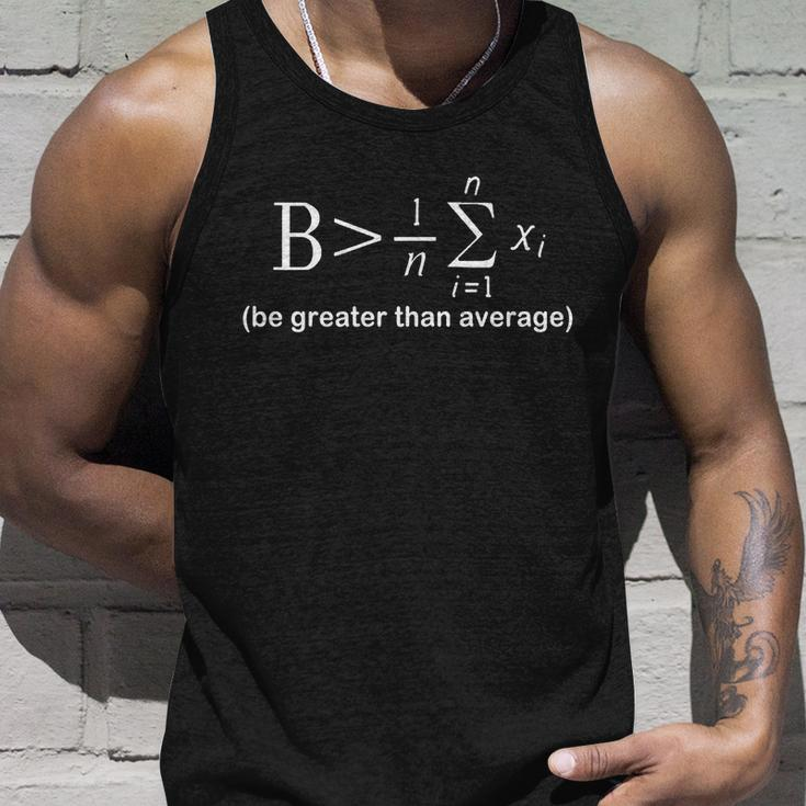 Be Greater Equation Math Tshirt Unisex Tank Top Gifts for Him