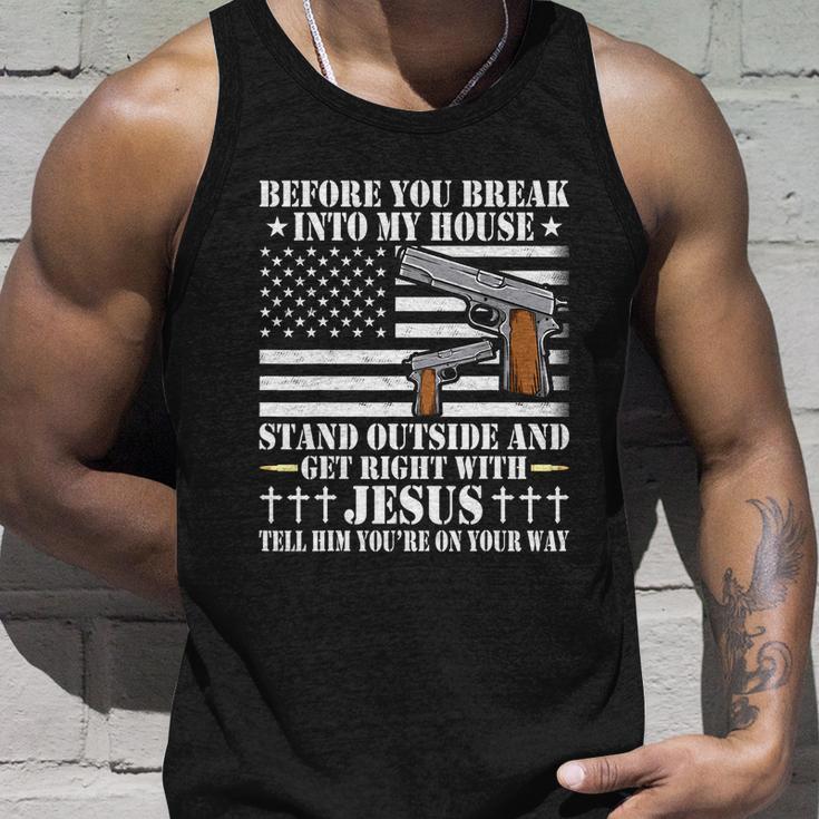 Before You Break Into My House Jesus Gift Gun Owner Lover Tshirt Unisex Tank Top Gifts for Him