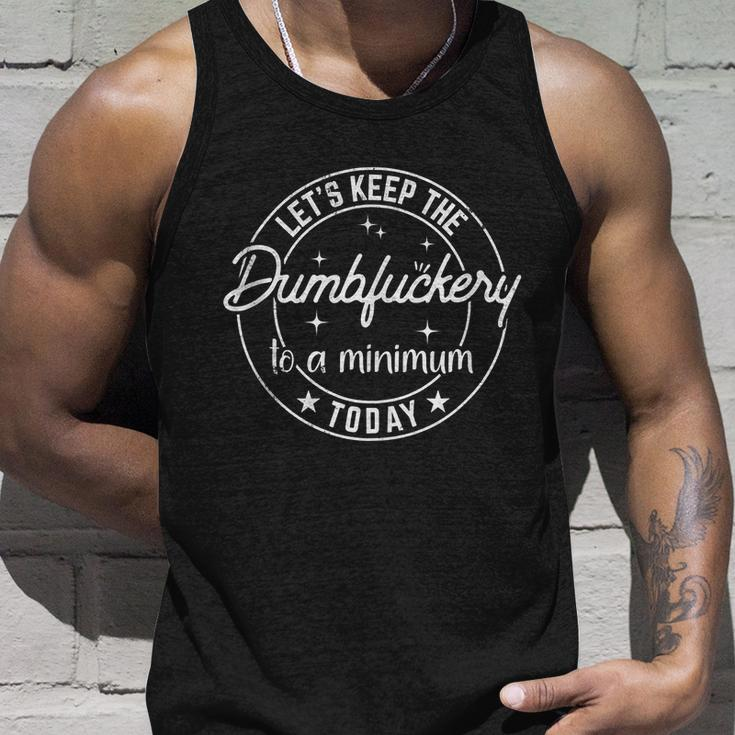 Coworker Lets Keep The Dumbfuckery To A Minimum Today Funny Unisex Tank Top Gifts for Him