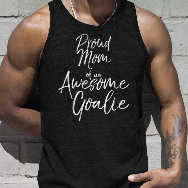 Cute Goal Keeper Mother Proud Mom Of An Awesome Goalie Tank Top Tank Top Gifts for Him